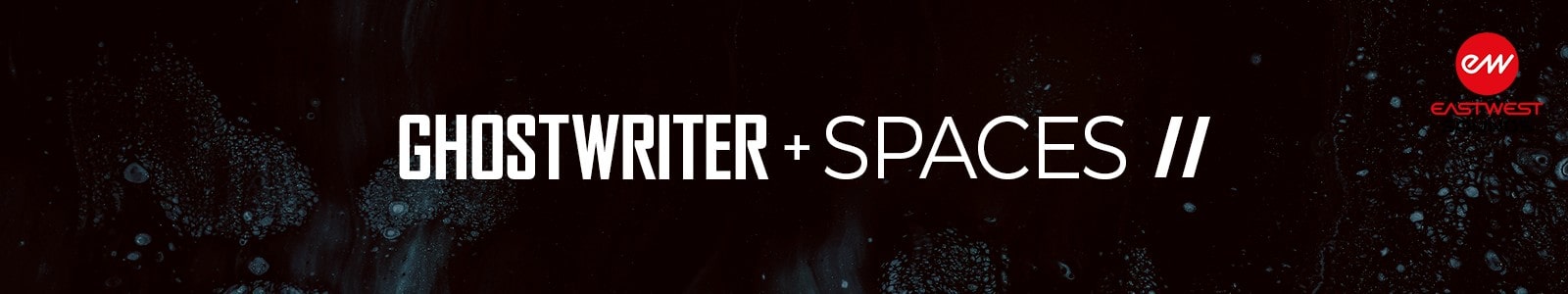 EastWest Sounds Ghostwriter+Spaces II header min